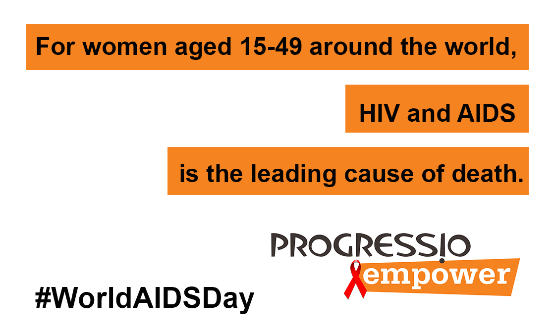 HIV is the leading cause of death for women aged 15 - 49.